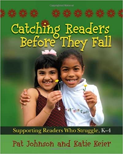 Catching Readers Before They Fall: Supporting Readers Who Struggle, K-4 - Orginal Pdf